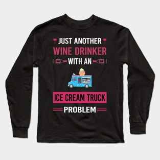 Wine Drinker Ice Cream Truck Trucks Long Sleeve T-Shirt